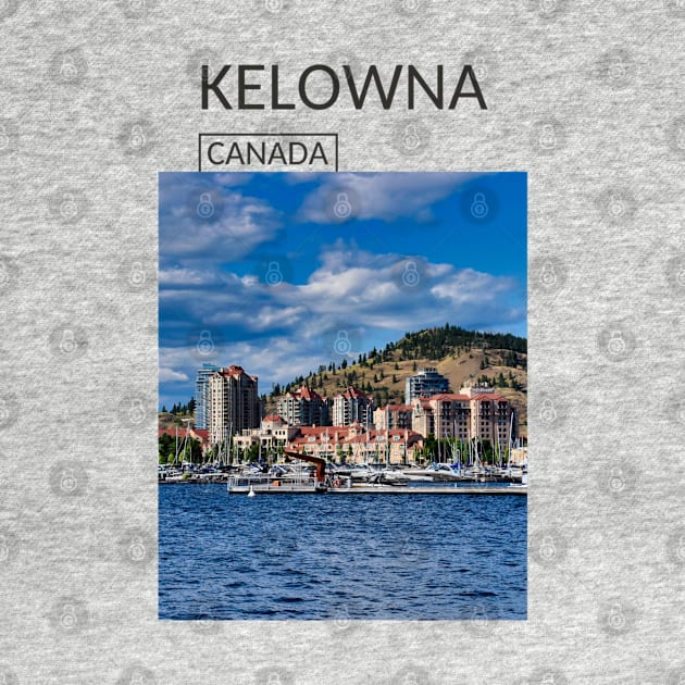 Kelowna British Columbia Canada City Skyline Gift for Canadian Canada Day Present Souvenir T-shirt Hoodie Apparel Mug Notebook Tote Pillow Sticker Magnet by Mr. Travel Joy